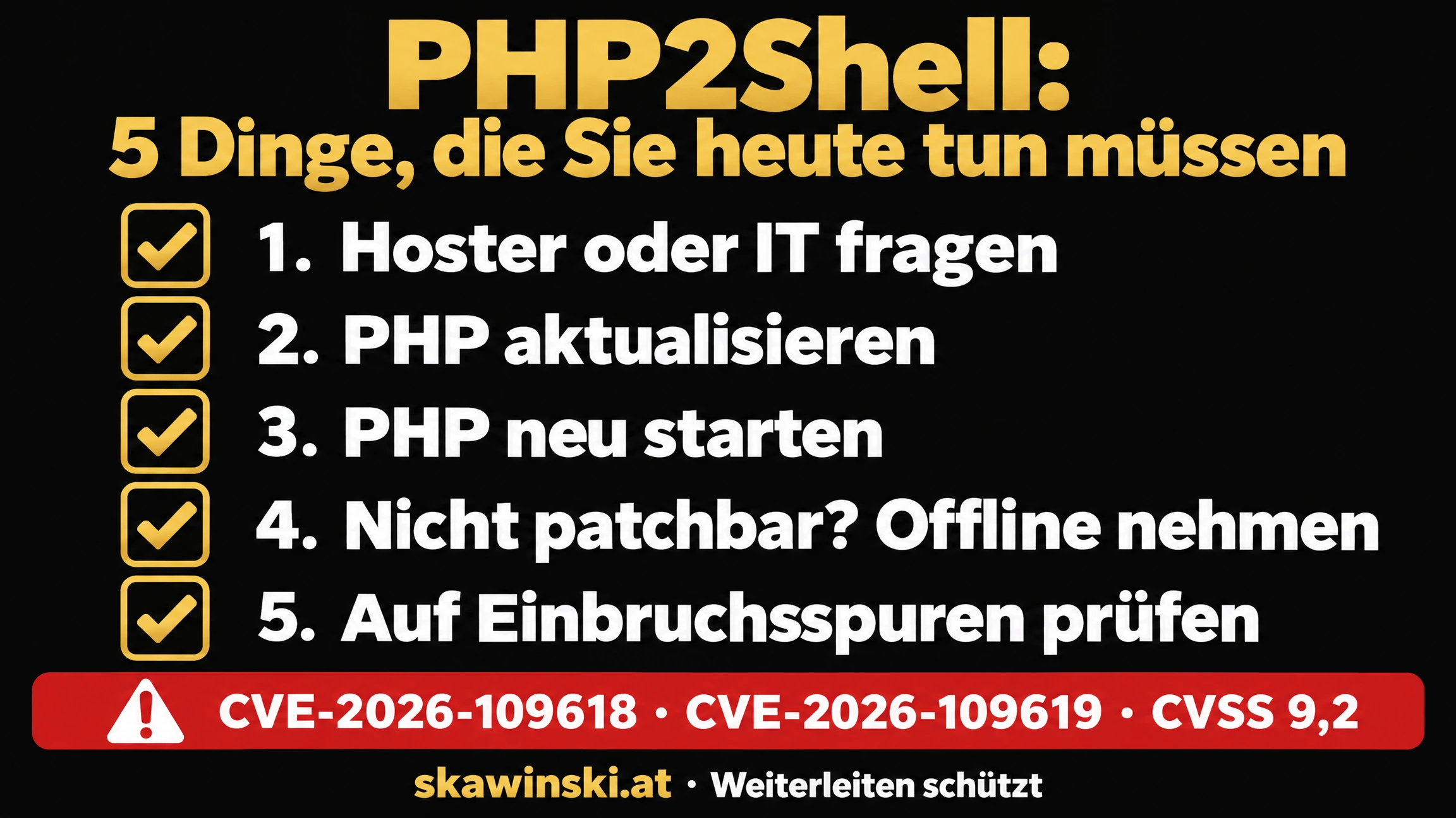 Checkliste PHP2Shell: Hoster fragen, PHP aktualisieren, PHP neu starten, nicht patchbare Systeme offline nehmen, auf Einbruchsspuren prüfen